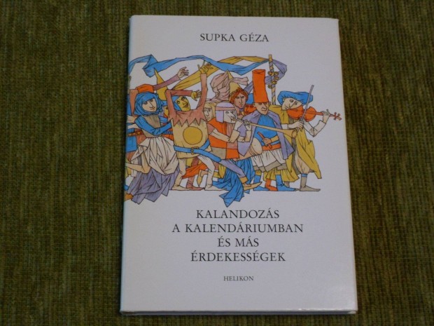 Supka Gza: Kalandozs a kalendriumban s ms rdekessgek