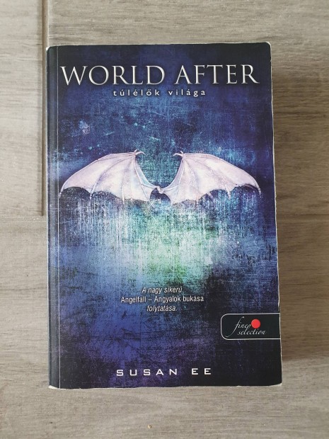 Susan Ee: World After - Tllk vilga (Angelfall 2.) knyv 