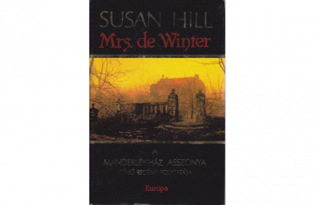 Susan Hill: Mrs. de Winter (1995. 343 oldal)