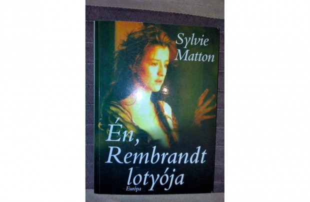 Sylvie Matton : n, Rembrandt lotyja