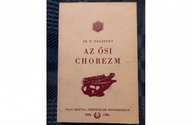 Sz. P. Tolsztov: Az si Chorezm c. knyv Turn Printing kiadsa elad
