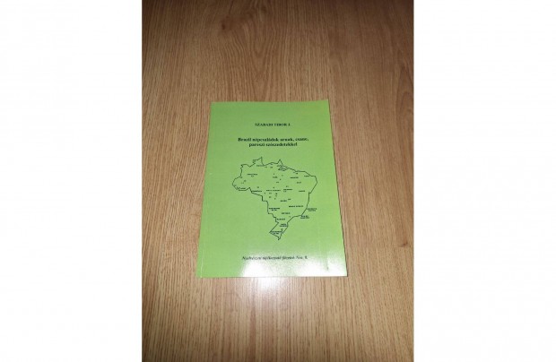 Szabadi Tibor J.: Brazil npcsaldok aruak, csane, pareszi szszedetek