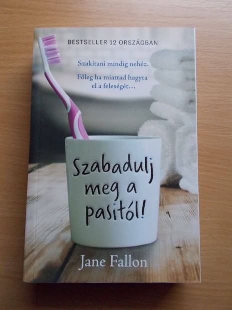 Szabadulj meg a pasitl, Jane Fallon