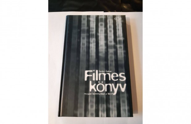 Szabó Gábor: Filmes könyv - Hogyan kommunikál a film?