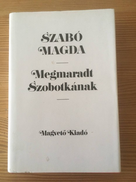 Szab Magda Megmaradt Szobotknak