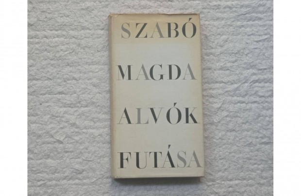 Szabó Magda: Alvók futása * Szépirodalmi Könyvkiadó 1967. * 1400 Ft
