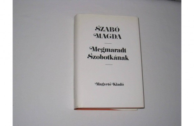 Szab Magda: Megmaradt Szobotknak * Magvet 1983. * 500 Ft