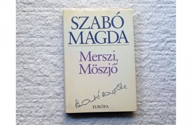 Szabó Magda: Merszi, Möszjő (Európa Könyvkiadó, 2000) * 1800 Ft * Új!
