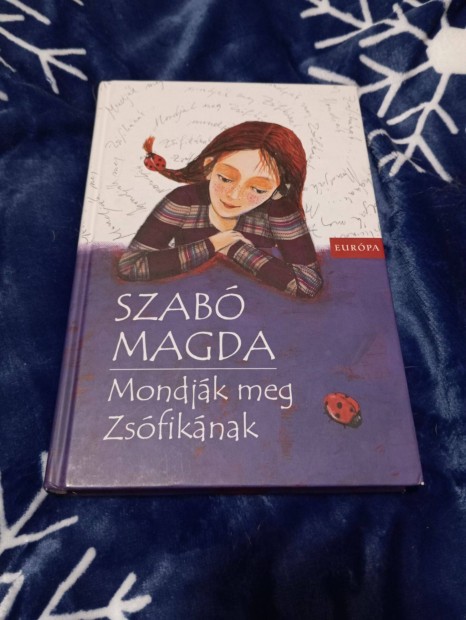 Szab Magda: Mondjk meg Zsfiknak