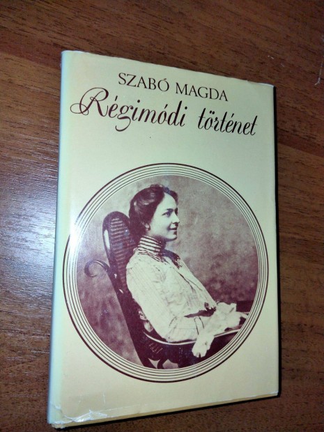 Szabó Magda: Régimódi történet (1985-ös kiadás)