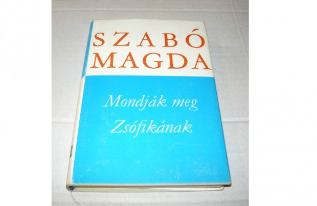 Szab Magda - Mondjk meg Zsfiknak - Magvet 1980