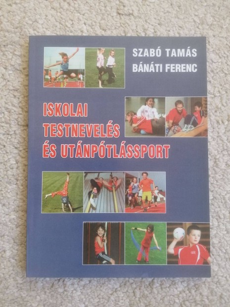 Szab Tams - Bnti Ferenc: Iskolai testnevels s utnptlssport