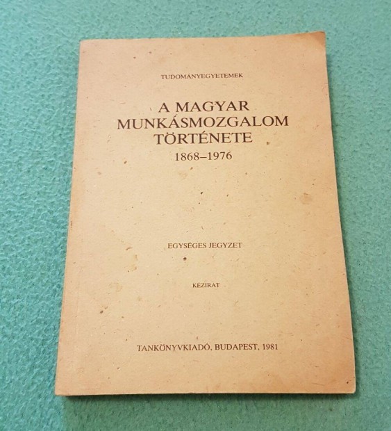 Szakács Kálmán - A magyar munkásmozgalom története 1868-1976 könyv
