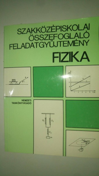 Szakközépiskolai összefoglaló feladatgyűjtemény - Fizika