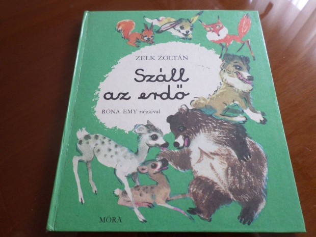 Száll az erdő 1983 Zelk Zoltán Róna Emy Rajz, Gyermekkönyv