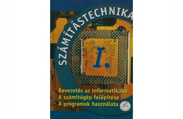 Szmtstechnika I. - Bevezets az informatikba/Szmtgp felptse