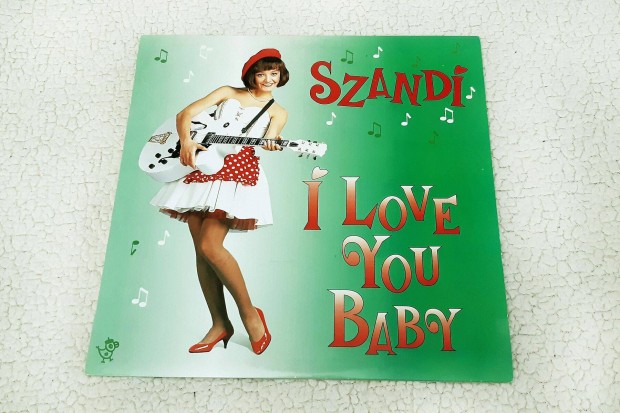 Szandi, "I love you baby", hanglemez, bakelit lemezek