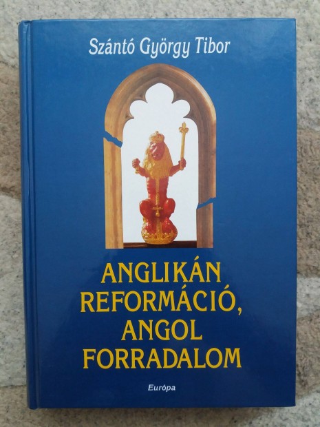 Sznt Gyrgy Tibor: Anglikn reformci, angol forradalom