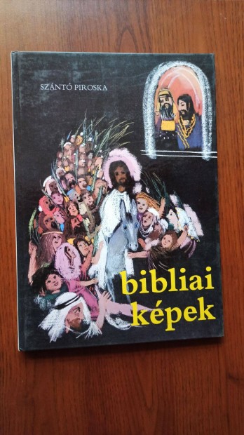 Sznt Piroska (szerk.) - Bibliai kpek / gyermekeknek