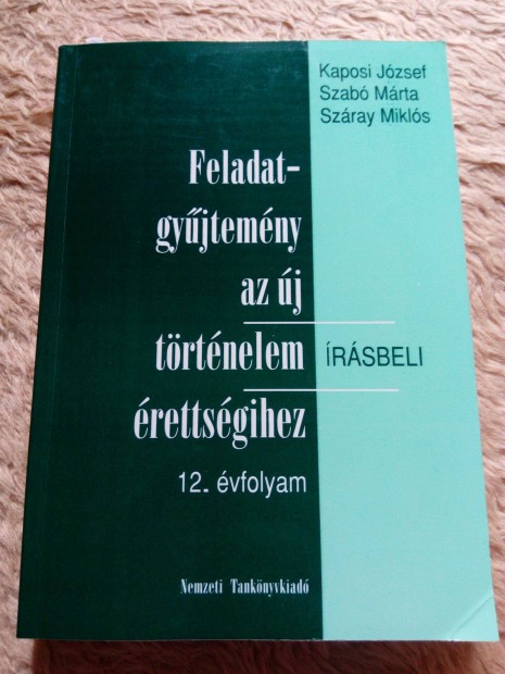 Szray: Feladatgyjtemny az j trtnelem rettsgihez 12. vfolyam