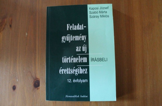 Szray - Feladatgyjtemny az j trtnelmi rsbeli rettsgihez 12