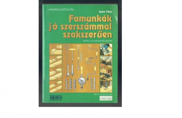 Szsz Tibor, Famunkk j szerszmmal, szakszeren, j knyv