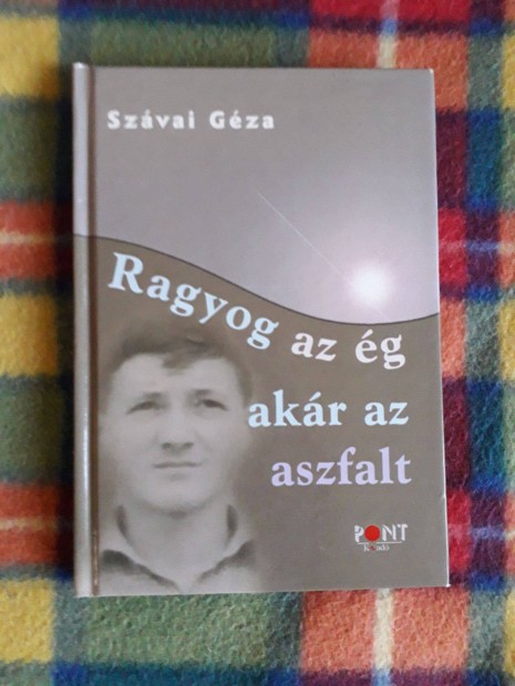 Szvai Gza: Ragyog az g, akr az aszfalt Dediklt