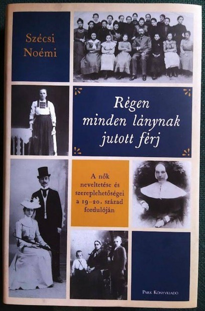 Szcsi Nomi: Rgen minden lnynak jutott frj