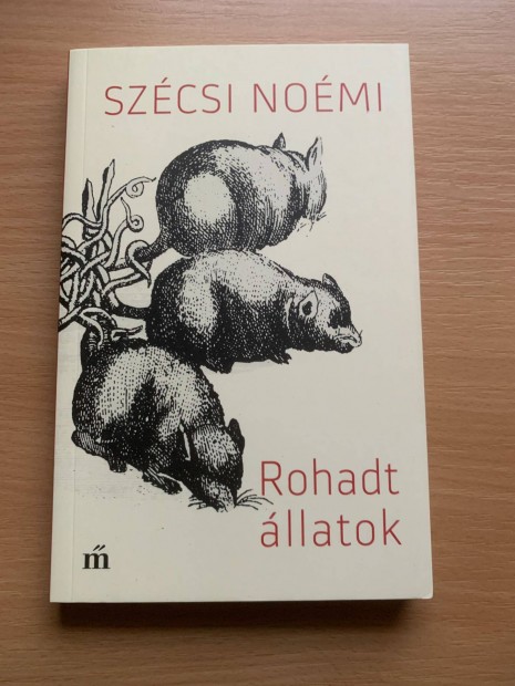 Szécsi Noémi: Rohadt állatok