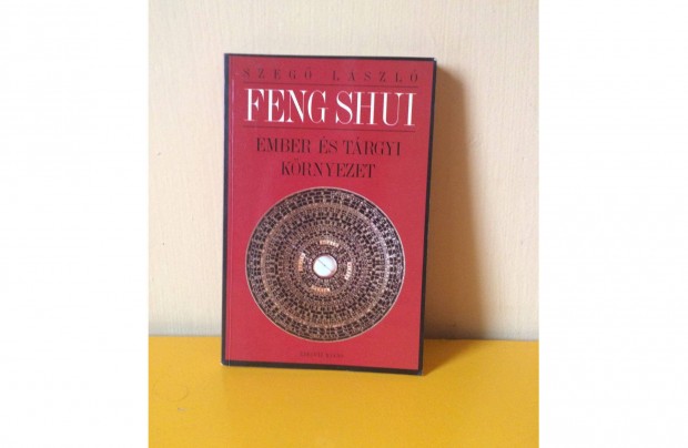 Szeg Lszl Feng Shui ember s trgyi krnyezet