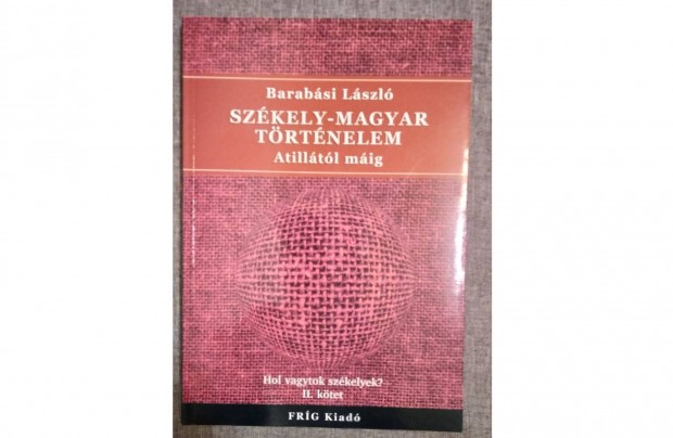 Székely.magyar történelem Atillától máig / Barabási László