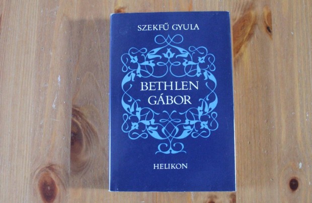 Szekfű Gyula - Bethlen Gábor