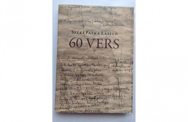 Széki Patka László 60 vers - válogatás a hátrahagyott versekből
