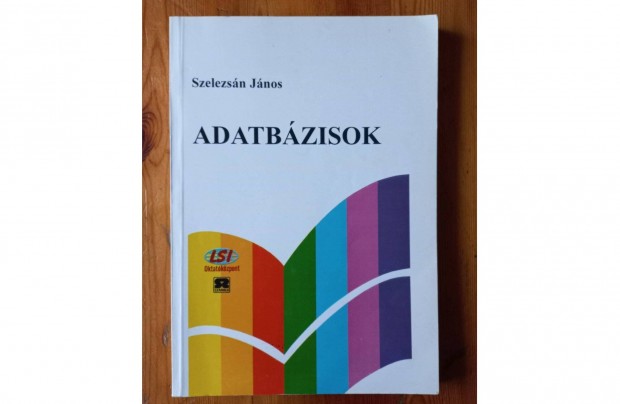 Szelezsn Jnos : Adatbzisok