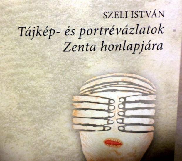 Szeli Istvn: Tjkp- s portrvzlatok Zenta honlapjra