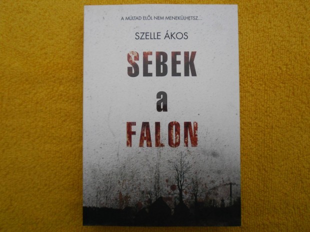 Szelle kos: Sebek a falon /Magyar krimik/