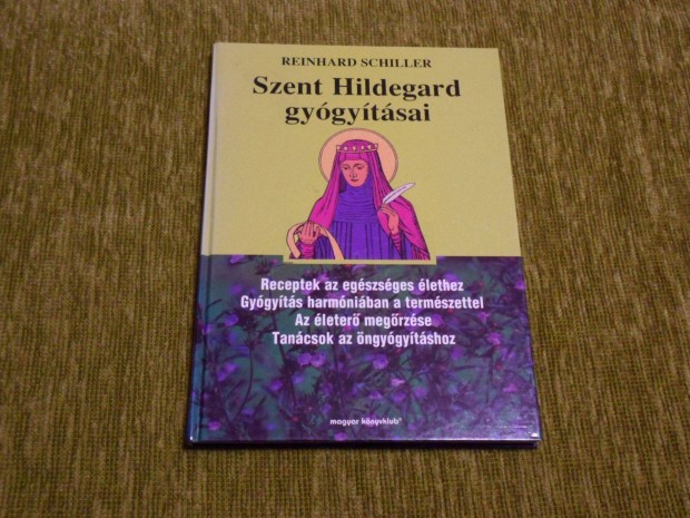 Szent Hildegard gygytsai - Receptek az egszsges lethez