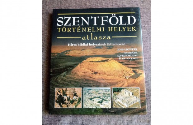 Szentfld - Trtnelmi helyek atlasza John Bowker Kossuth Kiad,