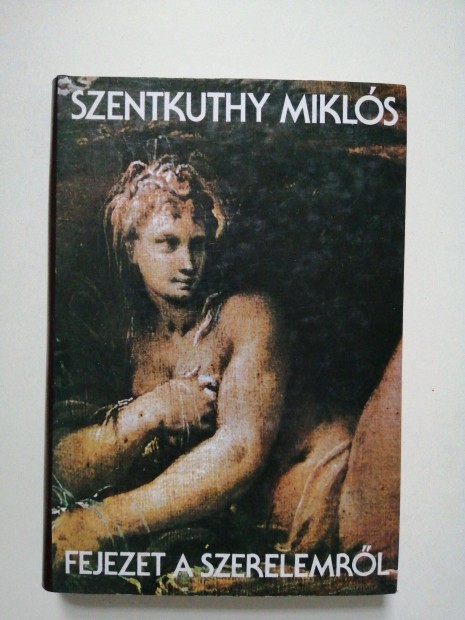 Szentkuthy Mikls: Fejezet a szerelemrl