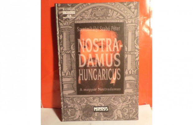 Szentmihlyi Szab Pter: Nostradamus Hungaricus - dediklt