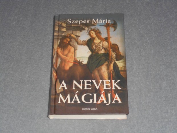 Szepes Mria - A nevek mgija - Kozmikus morl