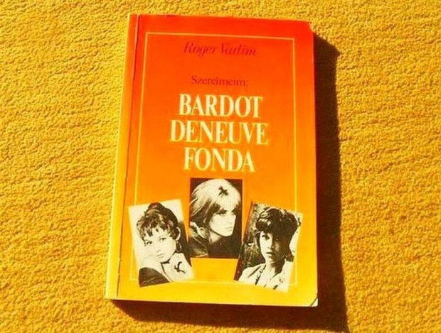 Szerelmeim - Bardot, Deneuve, Fonda - Roger Vadim - Knyv