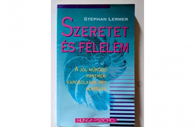 Szeretet s flelem - Stephan Lermer - t a harmonikus partnerkapcso