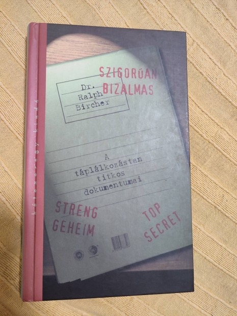 Szigoran bizalmas - Dr. Ralph Bircher - A tpllkozstan titkos tana 