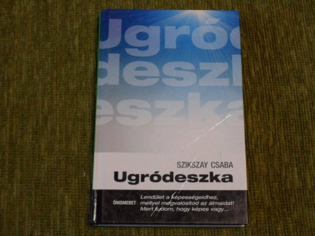 Szikszay Csaba: Ugrdeszka - Lendlet a kpessgeidhez (nismeret)