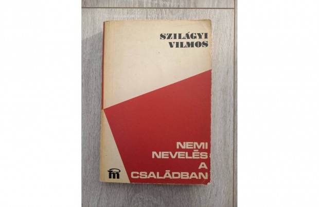 Szilgyi Vilmos: Nemi nevels a csaldban