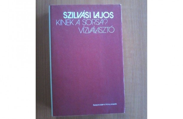 Szilvsi Lajos: Kinek a sorsa? ,Vzvlaszt