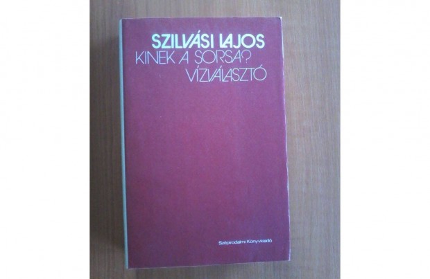 Szilvsi Lajos: Kinek a sorsa? ,Vzvlaszt