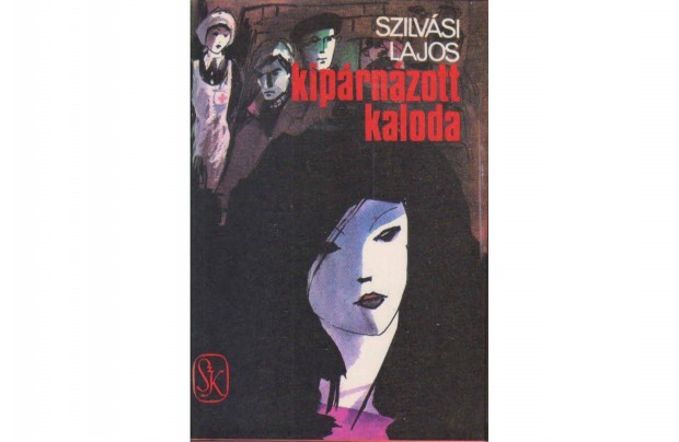 Szilvsi Lajos: Kiprnzott Kaloda