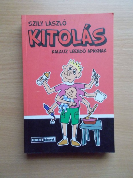 Szily Lszl: Kitols - Kalauz leend apnknak